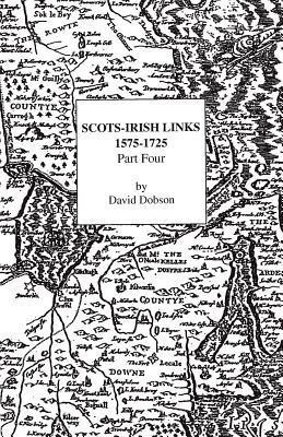 Scots-Irish Links, 1575-1725. Part Four(English, Paperback, Dobson David)