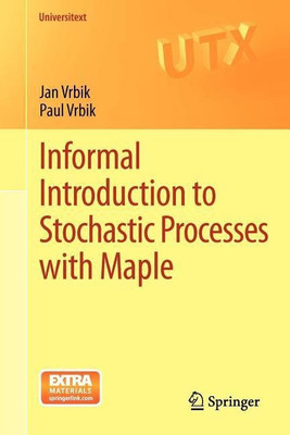 Informal Introduction to Stochastic Processes with Maple(English, Paperback, Vrbik Jan)