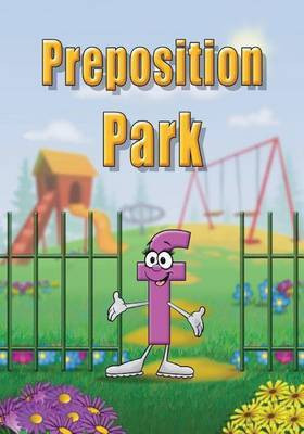 Preposition Park(English, Paperback, Ward Linda Lee)