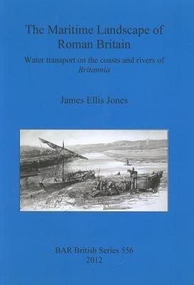 The maritime landscape of Roman Britain(English, Paperback, Ellis Jones James)