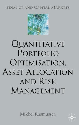 Quantitative Portfolio Optimisation, Asset Allocation and Risk Management(English, Hardcover, Rasmussen M.)