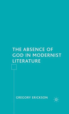 The Absence of God in Modernist Literature(English, Hardcover, Erickson G.)
