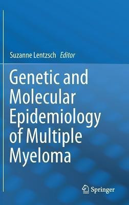 Genetic and Molecular Epidemiology of Multiple Myeloma(English, Hardcover, unknown)