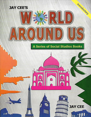 JAY CEE'S WORLD AROUND US (A SERIES OF SOCIAL STUDIES BOOKS)(English, Paperback, SHIKHA GUPTA)