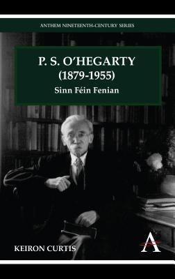 P. S. O'Hegarty (1879-1955)(English, Hardcover, Curtis Keiron)