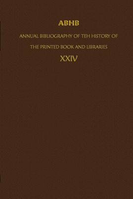 ABHB/ Annual Bibliography of the History of the Printed Book and Libraries(English, Hardcover, unknown)