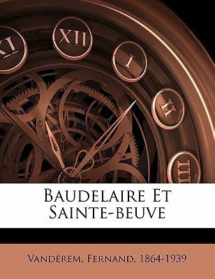Baudelaire Et Sainte-Beuve(French, Paperback, 1864-1939 Vanderem Fernand)