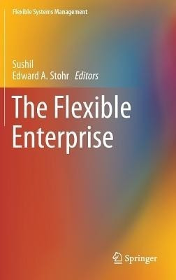 The Flexible Enterprise(English, Hardcover, unknown)