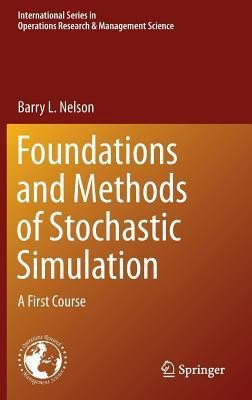 Foundations and Methods of Stochastic Simulation(English, Hardcover, Nelson Barry)