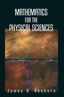 Mathematics for the Physical Sciences(English, Paperback, Seaborn James B.)