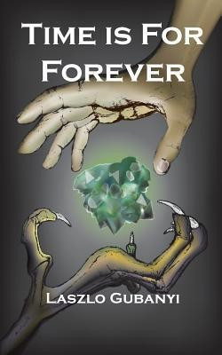 Time Is for Forever(English, Paperback, Gubanyi Laszlo)
