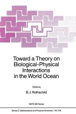 Toward a Theory on Biological-Physical Interactions in the World Ocean(English, Paperback, unknown)