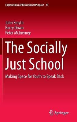 The Socially Just School(English, Hardcover, Smyth John)