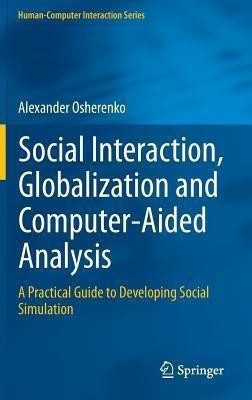 Social Interaction, Globalization and Computer-Aided Analysis(English, Hardcover, Osherenko Alexander)