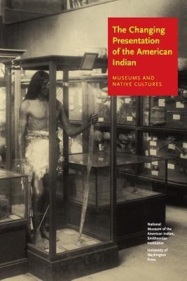 The Changing Presentation of the American Indian(English, Paperback, West W. Richard)