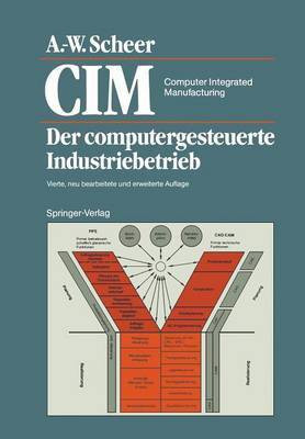 CIM Computer Integrated Manufacturing(German, Paperback, Scheer August-Wilhelm)