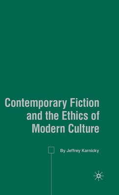 Contemporary Fiction and the Ethics of Modern Culture(English, Hardcover, Karnicky J.)