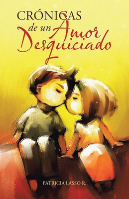 Cronicas de un amor desquiciado(Spanish, Paperback, Lasso R Patricia)