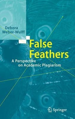 False Feathers(English, Hardcover, Weber-Wulff Debora)