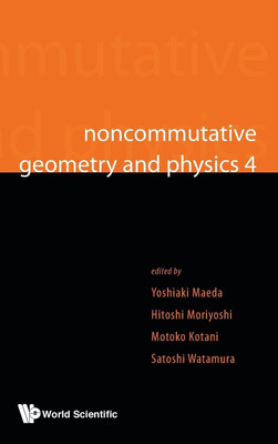 Noncommutative Geometry And Physics 4 - Workshop On Strings, Membranes And Topological Field Theory(English, Hardcover, unknown)