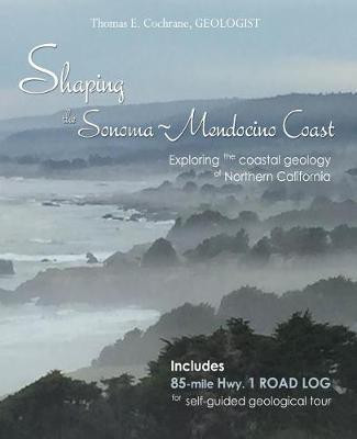 Shaping the Sonoma-Mendocino Coast(English, Paperback, Cochrane Thomas E)