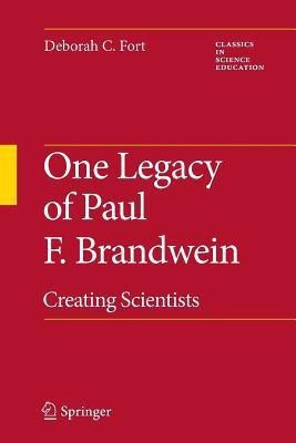 One Legacy of Paul F. Brandwein(English, Paperback, Fort Deborah C.)