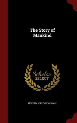 The Story of Mankind(English, Hardcover, Van Loon Hendrik Willem)
