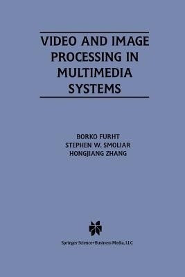 Video and Image Processing in Multimedia Systems(English, Paperback, Furht Borko)