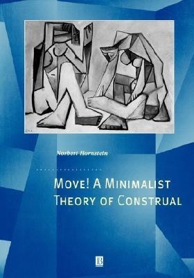 Move! A Minimalist Theory of Construal(English, Paperback, Hornstein Norbert)