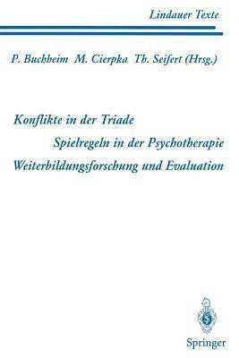Teil 1 Konflikte in der Triade Teil 2 Spielregeln in der Psychotherapie Teil 3 Weiterbildungsforschung und Evaluation(German, Paperback, unknown)