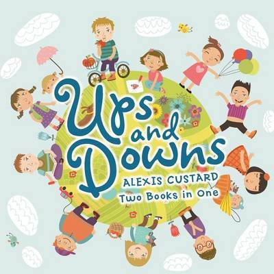 Ups and Downs and Different Faces(English, Paperback, Custard Alexis)