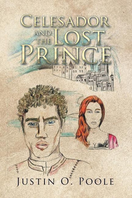 Celesador and the Lost Prince(English, Paperback, Poole Justin O)