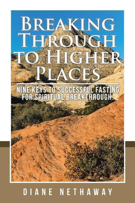 Breaking Through to Higher Places(English, Paperback, Nethaway Diane)