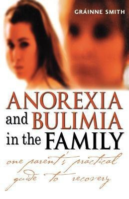 Anorexia and Bulimia in the Family(English, Paperback, Smith Grainne)