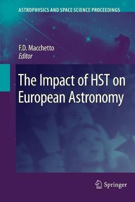 The Impact of HST on European Astronomy(English, Paperback, unknown)