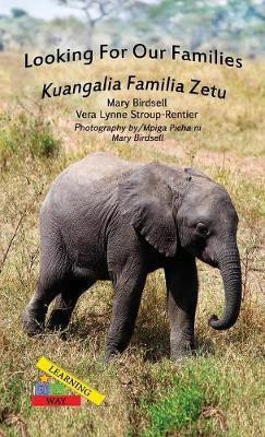 Looking For Our Families/Kuangalia Familia Zetu(English, Hardcover, Birdsell Mary)