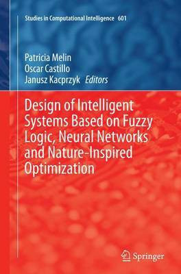 Design of Intelligent Systems Based on Fuzzy Logic, Neural Networks and Nature-Inspired Optimization(English, Paperback, unknown)