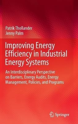 Improving Energy Efficiency in Industrial Energy Systems(English, Hardcover, Thollander Patrik)