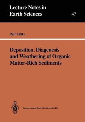 Deposition, Diagenesis and Weathering of Organic Matter-Rich Sediments(English, Paperback, Littke Ralf)