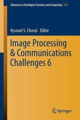 Image Processing & Communications Challenges 6(English, Paperback, unknown)