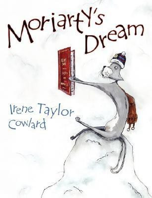 Moriarty's Dream(English, Paperback, Cowlard Irene Taylor)
