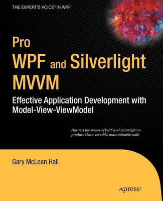 Pro WPF and Silverlight MVVM(English, Paperback, Hall Gary)