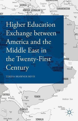 Higher Education Exchange between America and the Middle East in the Twenty-First Century(English, Hardcover, Bevis Teresa Brawner)