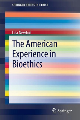 The American Experience in Bioethics(English, Paperback, Newton Lisa)