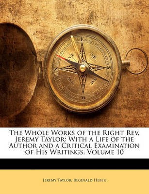 The Whole Works of the Right Rev. Jeremy Taylor(English, Paperback, Taylor Jeremy Professor)
