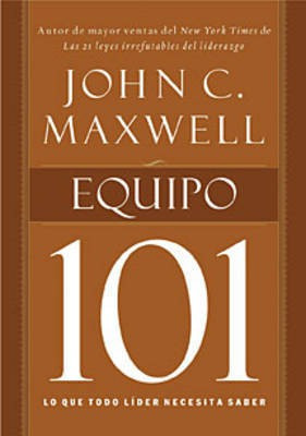 Equipo 101(Spanish, Paperback, Maxwell John C.)