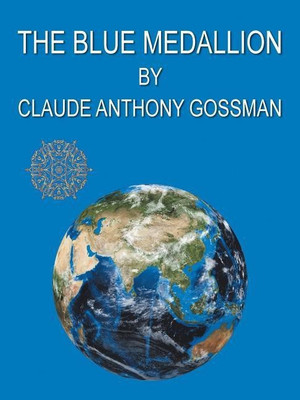 The Blue Medallion(English, Paperback, Gossman Claude Anthony)