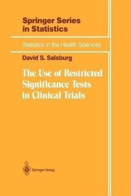 The Use of Restricted Significance Tests in Clinical Trials(English, Paperback, Salsburg David S.)