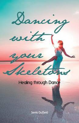 Dancing with your Skeletons(English, Paperback, Duffield Senta)