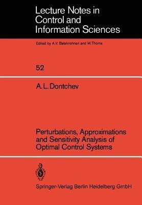 Perturbations, Approximations and Sensitivity Analysis of Optimal Control Systems(English, Paperback, Dontchev A. L.)